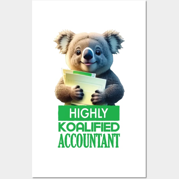 Just a Highly Koalified Accountant Koala Wall Art by Dmytro